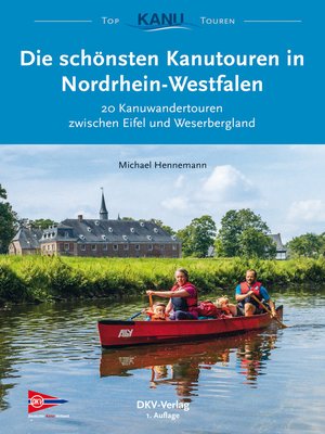 cover image of Die schönsten Kanutouren in Nordrhein-Westfalen